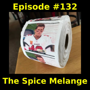 Episode #132:  The Spice Melange