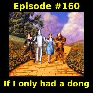 Episode #160: If I only had a dong