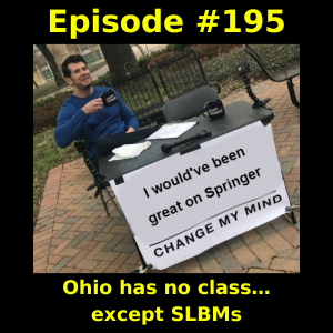 Episode #195: Ohio has no class…except SLBMs