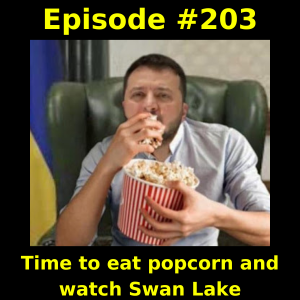 Episode #203: Time to eat popcorn and watch Swan Lake