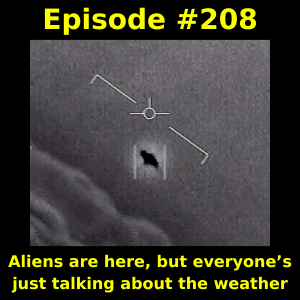 Episode #208: Aliens are here, but everyone’s just talking about the weather