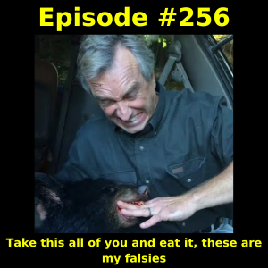 Episode #256: Take this all of you and eat it, these are my falsies