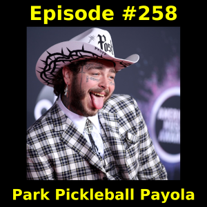 Episode #258: Park Pickleball Payola