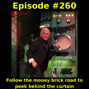 Episode #260: Follow the money brick road to peek behind the curtain