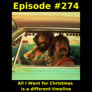 Episode #274: All I Want for Christmas is a different timeline