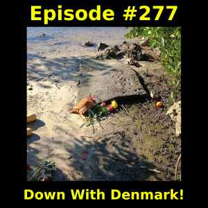 Episode #277: Down With Denmark!