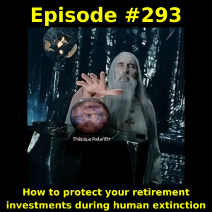 Episode #293: How to protect your retirement investments during human extinction