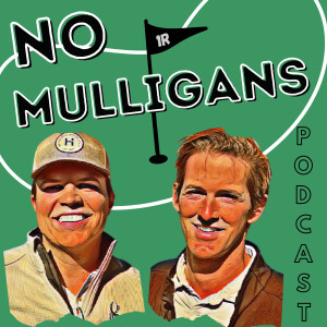 Welcome To the No Mulligans Podcast