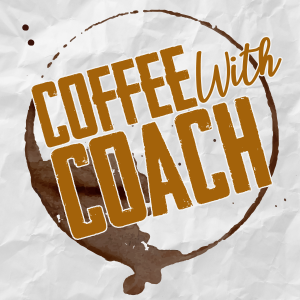 Coffee with Coach Ep 5 ft. Anthony Sequera