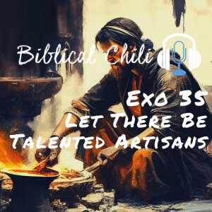 Exo 35 - Let There Be Talented Artisans