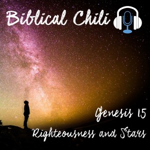 Gen 15 Righteousness and Stars