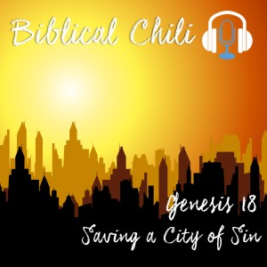 Gen 18 - Saving Cities of Sin