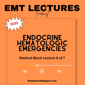 NREMT EMT Lecture Prep - Endocrine and Hematologic Emergencies - Lecture 6 of 7 Medical Block - Season 2