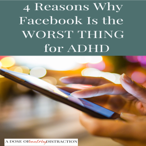 297 | 4 Huge Reasons Why Facebook Is The Worst Thing for ADHD