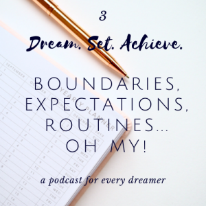 3. Boundaries, Expectations, Routines, Oh My!