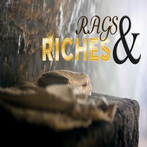 Rags and Riches Romans 5:1-5, 8:18-25