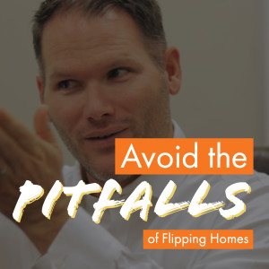 Avoid Pitfalls of Flipping Homes