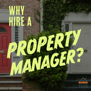 Why Hire a Property Manager