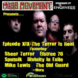 Mass Movement presents Episode 19:- The Terror Is Real (Part 1 Interview with Mike Lewis No Devotion/Lostprophets)