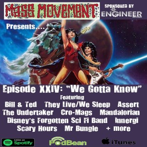 Mass Movement presents Episode 24:-"We Gotta Know"