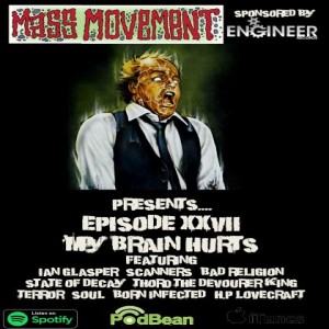Mass Movement presents: Episode 27:- My Brain Hurts (Interview with Ian Glasper - Stampin' Ground/Warwound))