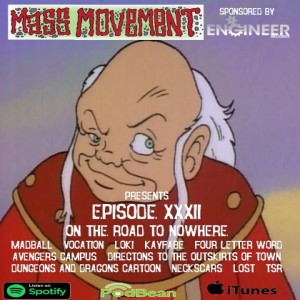 Mass Movement Presents... Episode XXXII: On The Road To Nowhere