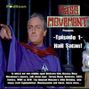 Mass Movement presents Episode 1:-Hail Satan!
