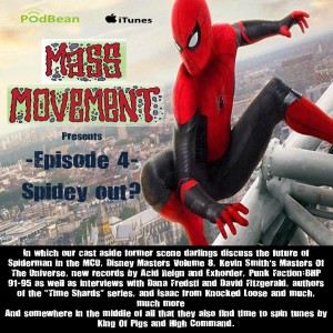 Mass Movement presents Episode 4:- Spidey gone?