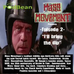 Mass Movement presents Episode 2:- "I'll bring the dip"