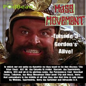 Mass Movement presents Episode 3:- "Gordon's Alive"