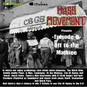 Mass Movement presents Episode 5:- Off to the matinee