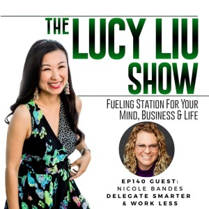140 Delegate Smarter & Work Less With Nicole Bandes