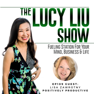 109 Positively Productive With Lisa Zawrotny