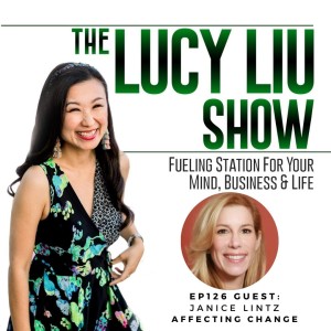126 Affecting Change With Janice Lintz