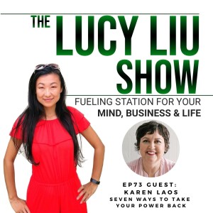 73 Seven Ways To Take Your Power Back With Karen Laos