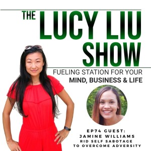 74 Rid Self Sabotage To Overcome Adversity With Jasmine Williams
