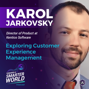 Exploring Customer Experience Management with Karol Jarkovsky