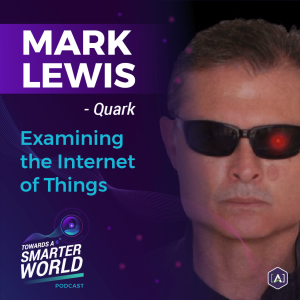 Examining the Internet of Things​ with Mark Lewis