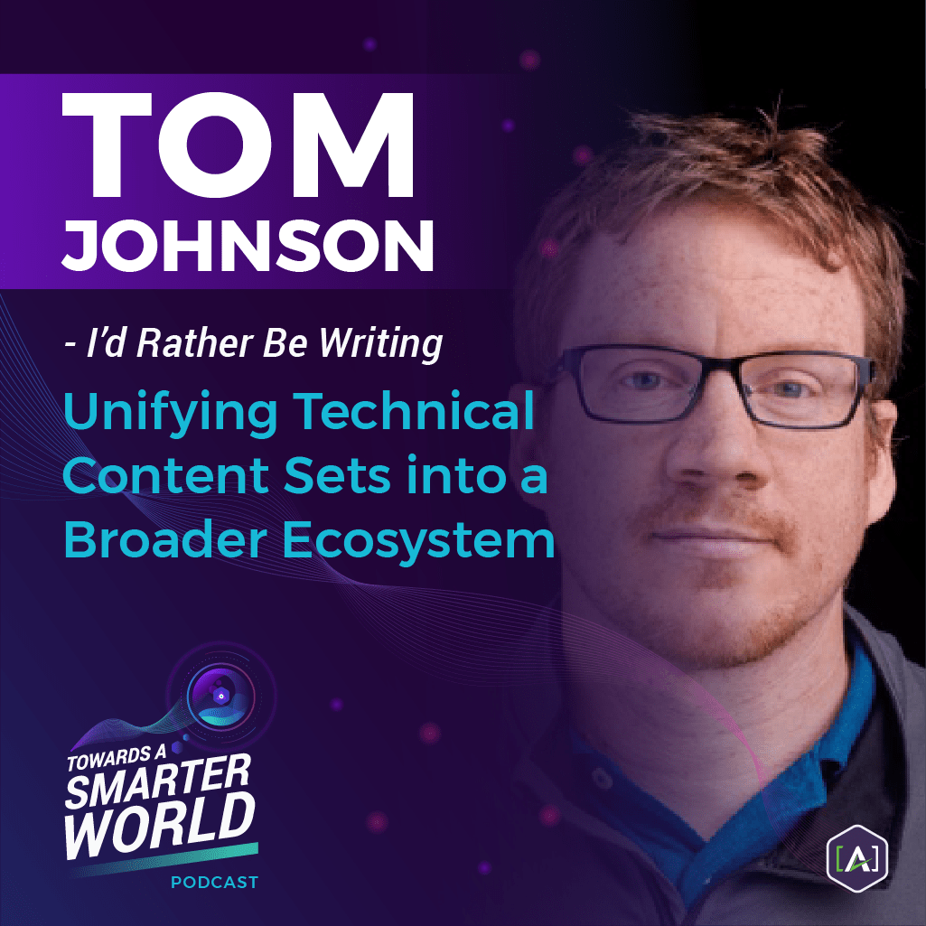 Unifying Technical Content Sets into a Broader Ecosystem with Tom Johnson