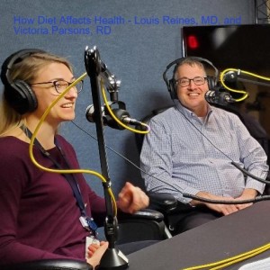 How Diet Affects Health - Louis Reines, MD, and Victoria Parsons, RD