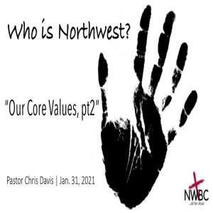 1-31-2021 - "Our Core Values" Pt2