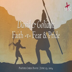 “David & Goliath: Faith -v- Fear & Pride” (6/23/24)