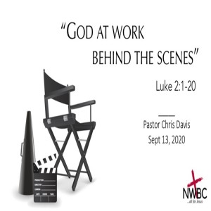 9-13-2020 - ”God at Work Behind the Scenes”