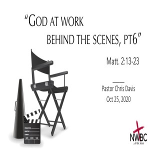 10-25-2020 - ”God at Work Behind the Scenes” Part 6