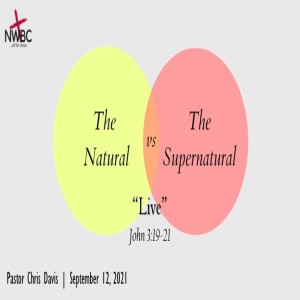 9-12-2021 - ”The Natural -vs- The Supernatural: Live”
