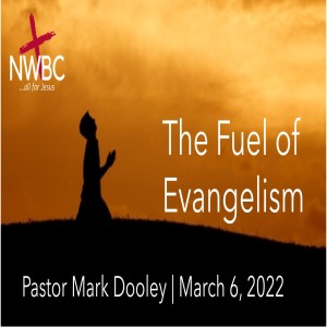 3-6-2022 - Be Our Guest Series Week 1: ”The Fuel of Evangelism”