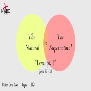 8-1-2021 - ”The Natural -v- The Supernatural: Love, pt1”
