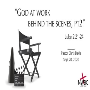 9-20-2020 - ”God at Work Behind the Scenes” Part 2