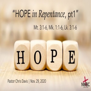11-29-2020 - ”HOPE in Repentance, Pt 1”
