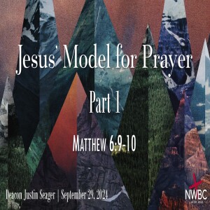 “Jesus' Model for Prayer, pt1: The Foundation” (9/29/24)